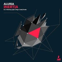 Aluria - Inertia (Diego Costa Remix)