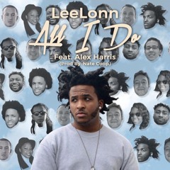 All I Do - LeeLonn ft. Alex Harris (Prod. by Nate Coop)