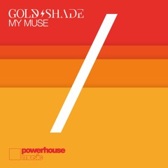 Gold/Shade - My Muse (Out March 3rd)