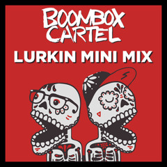 LURKIN AROUND Vol. 2: Boombox Cartel