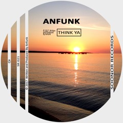 Anfunk- Think Ya (Original Mix)