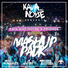 KAVA and NOYSE ✖️ FRIENDS | FREE MASHUP PACK 🔥🎶 [BUY=FREE DOWNLOAD]