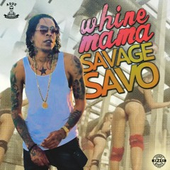 Savage Savo - Whine Mama (Prod. Adde Instrumentals)