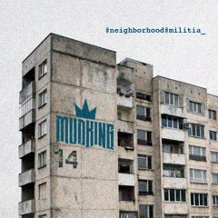 Neighborhood Militia – Mudking