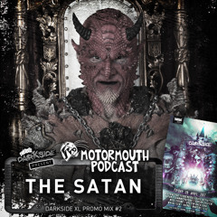 Motormouth Podcast 045 - THE SATAN - Darkside XL Promo Mix #2