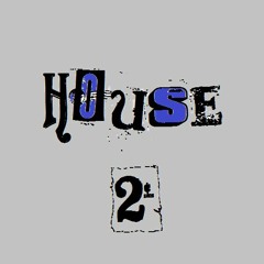 HOUSE 2