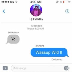 DJ Holiday Ft. 2 Chainz - Wassup Wit It