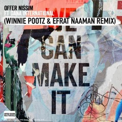 Offer Nissim - We Can Make It (Winnie Pootz & Efrat Naaman Remix)