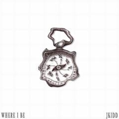 Jkidd - Where I Be