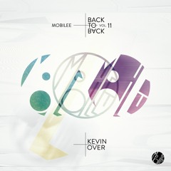Mobilee Back to Back Vol. 11 CD-1 Mix by Kevin Over