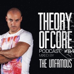 The Unfamous @ Theory Of Core Podcast2017