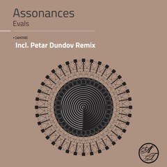 Assonances - Evals (Petar Dundov Remix) - (EVALS - ABT058)