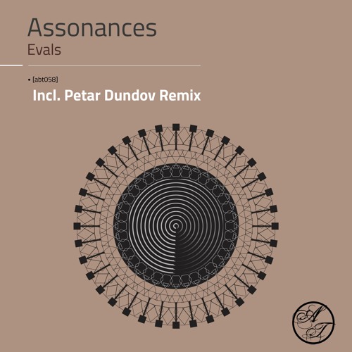 Assonances - Evals (Petar Dundov Remix) - (EVALS - ABT058)