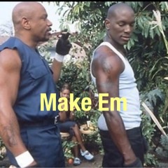 MAKE EM