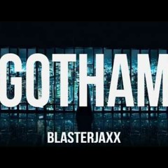 Blasterjaxx - Gotham (Unreleased)