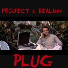Project&Realahh - Plug