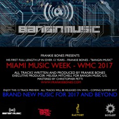 MIAMI WMC 2017 - BANGIN MUSIC (12 TRACK PREVIEW)