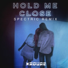 Ordure - Hold Me Close (Spectric Remix)