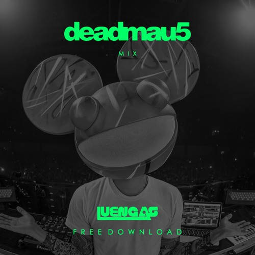 Luengas - Deadmau5 [Mix]