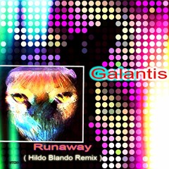 Galantis - Runaway (Hildo Blando Rmx)