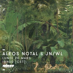 Aleqs Notal & JN/WL • Rinse France • 20.03.17