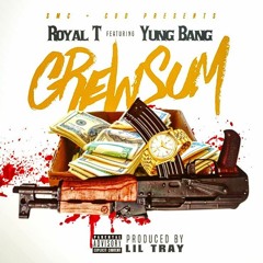 RoyalT X Yung Bang - GrewSum