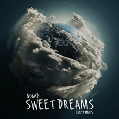 NO BAD - Sweet Dreams ( Bootleg)| FREE  DOWNLOAD | REPOST