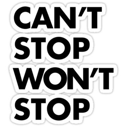 Cant stop. Can't stop. Cant stop wont stop. Cant stop wont stop магазин. I can stop.