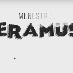 Menestrel - ERAmus (Prod. MLimaClef)