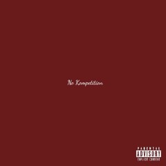 Daniel Lee x Brodie NY - No Kompetition [Prod.By Tony Xantanna]