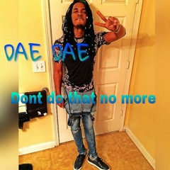 Dae Dae-Don't Do that No More