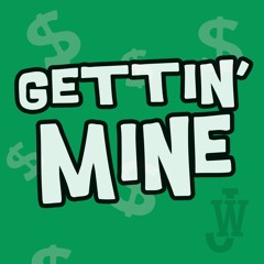 J Wheels - Gettin Mine (Prod. by Keke Beatz)