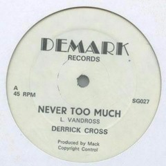 Derrick Cross - Never Too Much (Written By Luther Vandross)