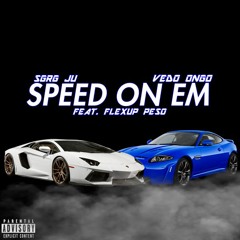 Speed On Em feat. FlexUp Peso