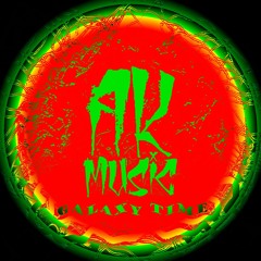 AK Music - Galaxy time(Original Mix)[UN!VЁЯSE AXЮM LABEL]