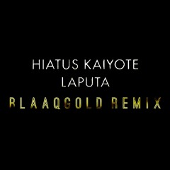 Hiatus Kaiyote - Laputa (BlaaqGoldRemix)