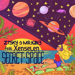 ZTSky & Mr. Kan3 - Secret Space (feat.Xenselen) (Extended Mix)