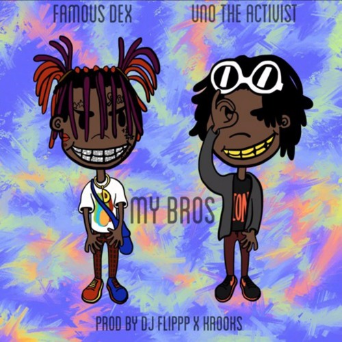 Famous Dex & UnoTheActivist - My Bros SLOWED
