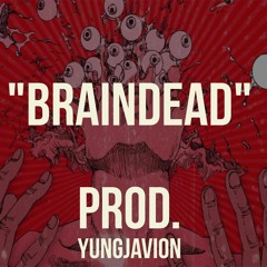 Braindead (prod. Yungjavion)