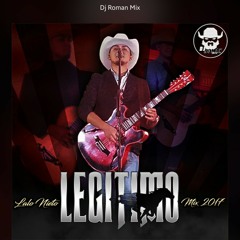 Grupo Legitimo (Eduardo Nieto ) 2017 MIX | Dj Román-mix