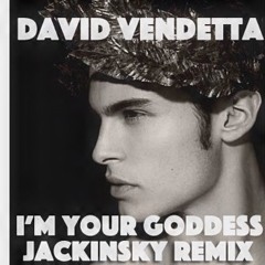 David Vendetta - I'm Your Goddess (Jackinsky Reconstruction)
