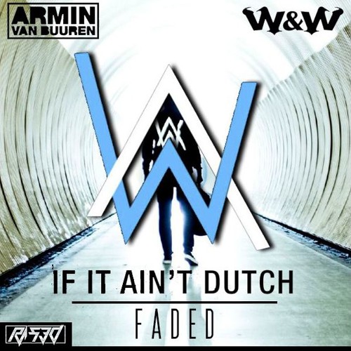 Faded vs. If Ain't Dutch (Armin van Buuren Mashup) [FREE DOWNLOAD]