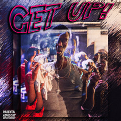 Get Up (feat. Javier Dinero // DØNNIE' + PURPP!) [Prod. Javier Dinero]