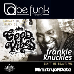 Frankie Knuckles - Isn't He Beautiful Anniversary Tribute