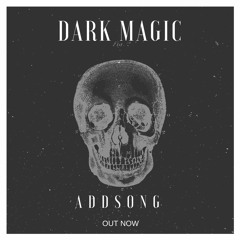 AddSong - Dark Magic (Original Mix)