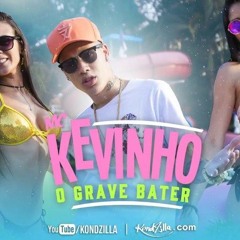 MC Kevinho - O Grave Bater