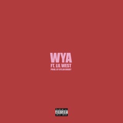 WYA ft. Lil West (Prod by. Dylan Brady)