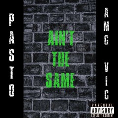 Ain't The Same (feat. AMG Vic)
