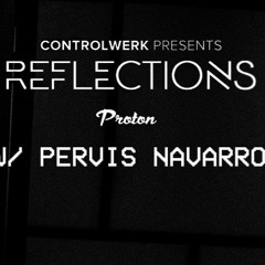 Pervis Navarro - Reflections 019 (2017-03-20)// Guestmix [Proton Radio]