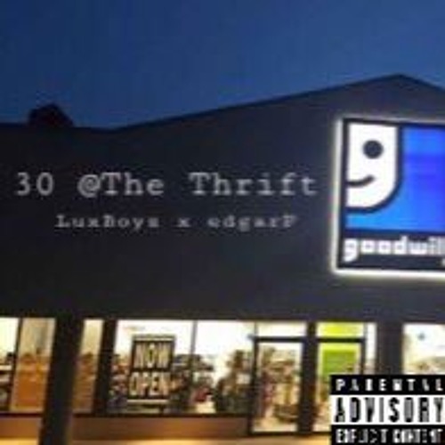 30 @The Thrift - LuxBoyz ft. edgarP